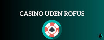 Uden ROFUS Fordele ved Online Casino Spil uden Begrænsninger