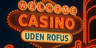 Udenlandsk Casino Uden ROFUS En Guide til Spiloplevelser Uden Begrænsninger