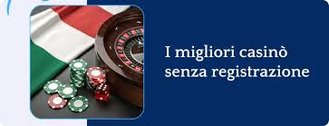 I Vantaggi dei Casino Senza Registrazione