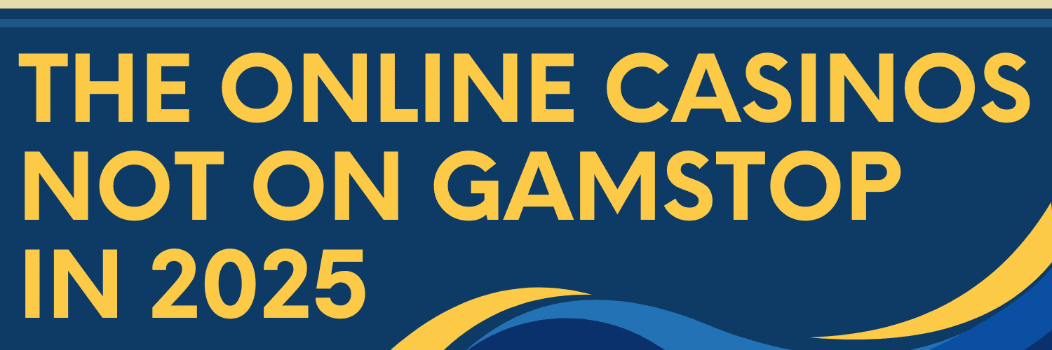 Understanding Which Gambling Sites Are Not Restricted by GamStop